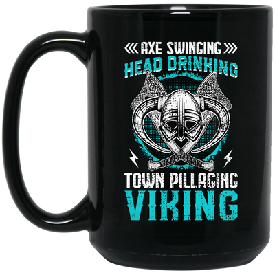 Axe Swinging, Head Drinking Town Pillaginc Viking Black Mug