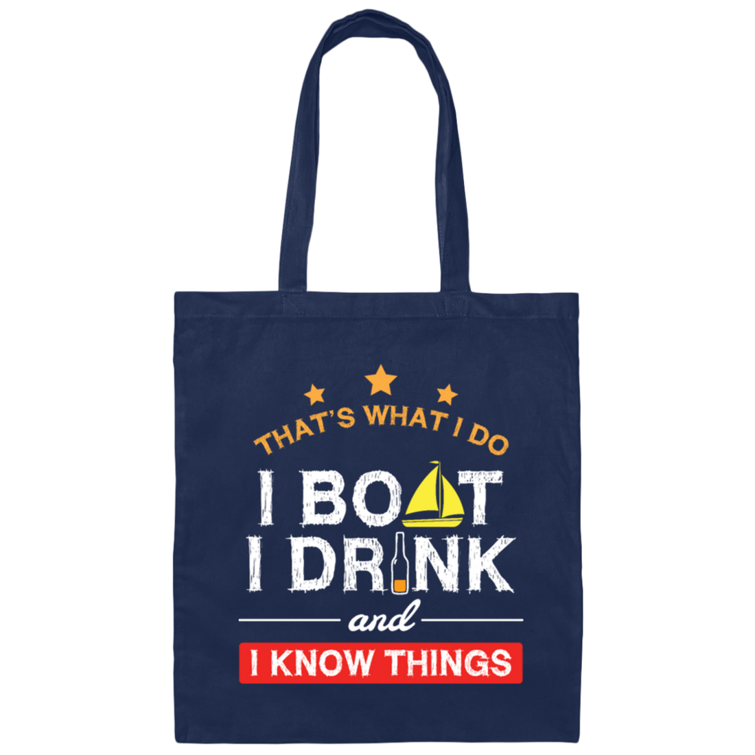 Boating Gifts, Boat Owner, I Boat I Drink And I Know Things Canvas Tote Bag