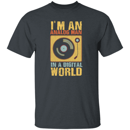 I Am An Analog Man, In A Digital World, Best Digital, Love Digital World Unisex T-Shirt