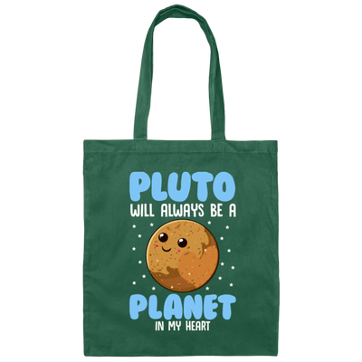 Saying Pluto Will Always Be A Planet In My Heart Canvas Tote Bag
