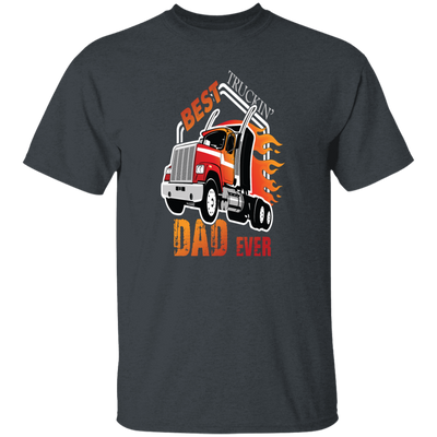 Best Truckin Dad Ever, Awesome Dad, Love Truck Gift, Best Truck Unisex T-Shirt