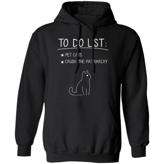 To Do List Is Pet Cats, Crush The Patriarchy, Cat Drawing Pullover Hoodie