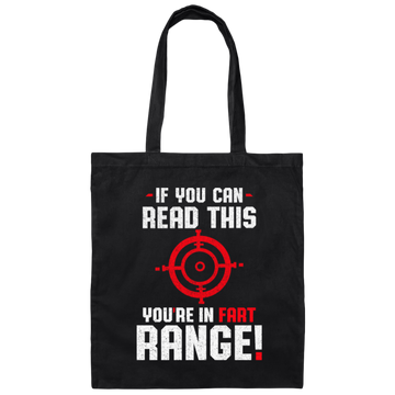 Saying If You Can Read This You Are in Fart Range Canvas Tote Bag