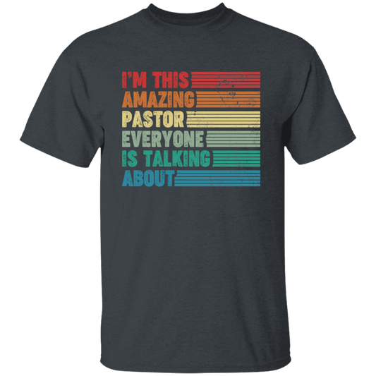 I'm This Amazing Pastor Everyone Is Talking About, Retro Pastor Unisex T-Shirt