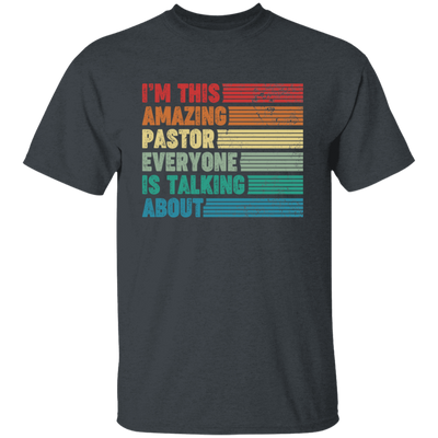 I'm This Amazing Pastor Everyone Is Talking About, Retro Pastor Unisex T-Shirt