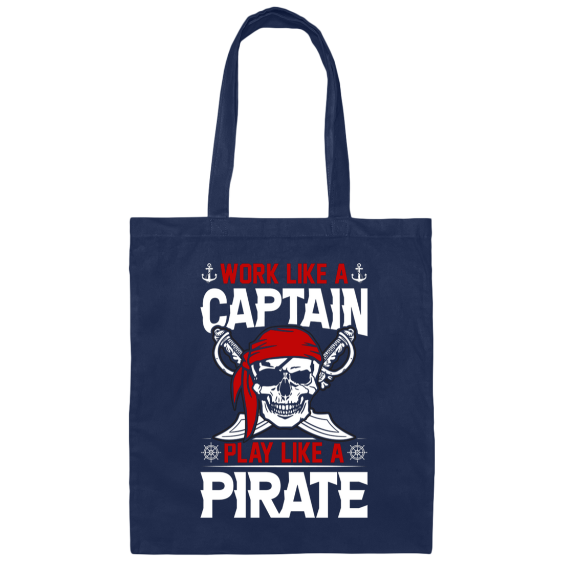 Work Like A Captain, Play Like A Pirate, Retro Pirate Canvas Tote Bag