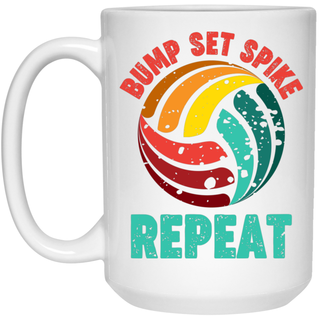 Bump Set Spike Repeat, Love Volleyball, Volleyball Team White Mug
