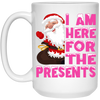 I Am Here For The Presents, Funny Santa Claus, Cute Santa, Merry Christmas, Trendy Chrismas White Mug