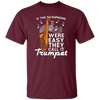 If The Saxophone Were Easy, They Call It Trumpet, Love Music Gift Unisex T-Shirt