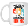 I Might Look Like I Am Listening To You, But In My Head, I Am Hiking White Mug