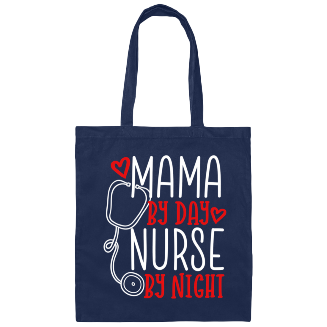 Mama By Day, Nurse By Night, Mother's Day Gifts Canvas Tote Bag