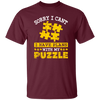 Sorry I Cant, I Have Plans With My Puzzle, Puzzle Lover Unisex T-Shirt