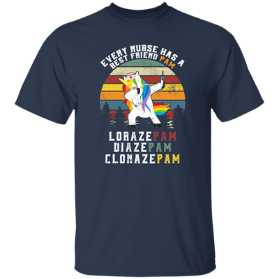 Every Nurse Has A Best Friend Pam, Lorazepam, Diazepam, Clonazepam Unisex T-Shirt