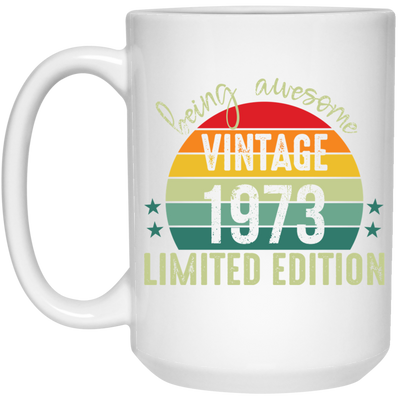 Love 1973, Being Awesome 1973, Since 1973, Limited Edition 1973 White Mug