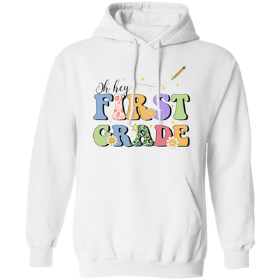 Oh Hey First Grade, Groovy First Grade, Back To School Pullover Hoodie