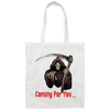 Death Is Coming For You, Horror Halloween, Funny Death Canvas Tote Bag