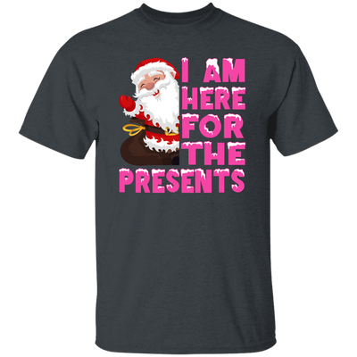 I Am Here For The Presents, Funny Santa Claus, Cute Santa, Merry Christmas, Trendy Chrismas Unisex T-Shirt