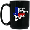 Don't Mess With Texas, Lone Star State, US State, Funny Not Texas Black Mug