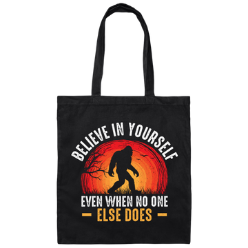 Believe In Yourself, Even When No One Else Does Canvas Tote Bag