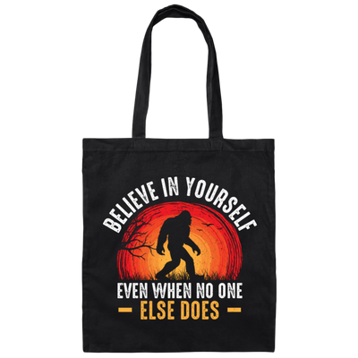 Believe In Yourself, Even When No One Else Does Canvas Tote Bag