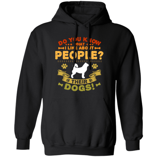 Dog Groomer, Do You Know What I Like About People, Their Dogs Pullover Hoodie