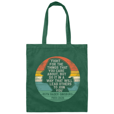 Notorious RBG Fight For The Things You Care About Canvas Tote Bag