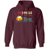 Druncle, Like A Normal Uncle, Only Drunker, Love Drunk Pullover Hoodie