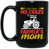 I Can't Hide My Crazy, I Am A Farmer's Mom, Mother's Day Black Mug