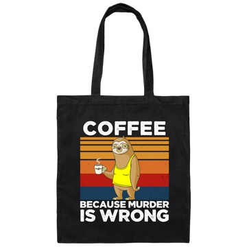 Coffee Lover Gift, Coffee because Murder Is Wrong, Retro Sloth, Sloth With Coffee Canvas Tote Bag