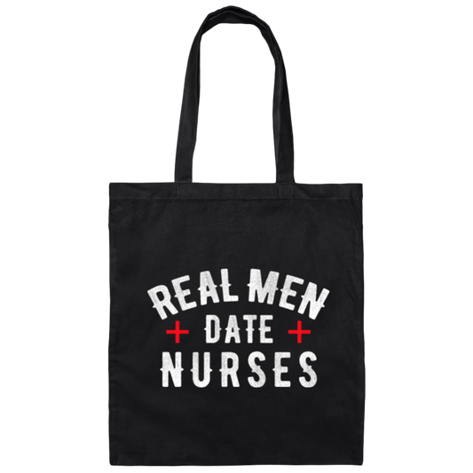 Real Men Date Nurse Nurse Funny Gift Canvas Tote Bag