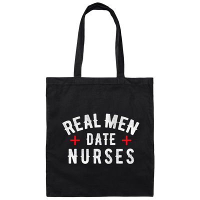 Real Men Date Nurse Nurse Funny Gift Canvas Tote Bag