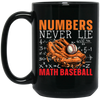 Numbers Never Lie Math Baseball, Baseball Player, Math Black Mug