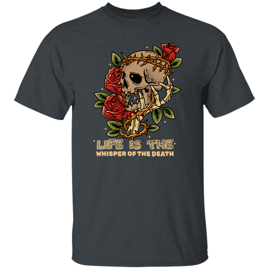 Life Is The Whisper Of The Death, Skull With Roses Unisex T-Shirt