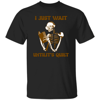 I Just Want Untilit's Quiet, Skeleton Reading Books Unisex T-Shirt