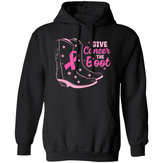 Give Cancer The Boot, Boots For Cancer, Awareness Cancer Pullover Hoodie