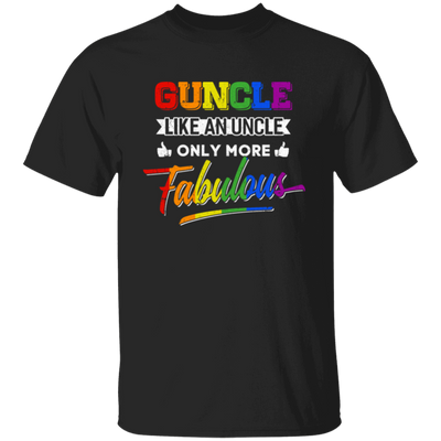 Guncle Like An Uncle, Only More Fabulous, Lgbt Pride Unisex T-Shirt