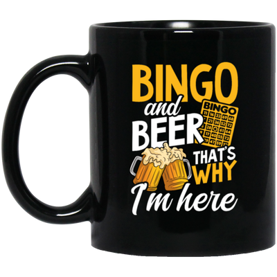 Bingo And Beer, That's Why I'm Here, Love Bingo, Love Beer Black Mug