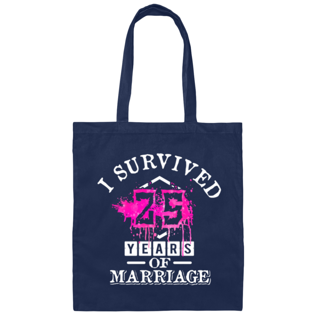 I Survival 25 Years Of Marriage, 25th Anniversary, Love My Wife, Husband Canvas Tote Bag