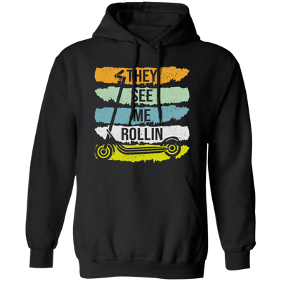 Funny Scooter Eye-catcher Scoot They See Me Rollin Gift For Friend Vintage Pullover Hoodie