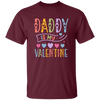 Daddy Is My Valentine, Love My Dad, Father's Day Gifts Unisex T-Shirt