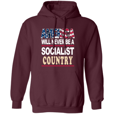 America Will Never Be A Socialist Country, Love American Flag Pullover Hoodie