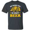 My Blood Type Is Craft Beer, Beer In My Blood Unisex T-Shirt