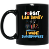 I Want Superpowers, School Nerd, Funny Teacher, Forget Lab Safety, Nerd Gift Black Mug