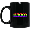 Funny Pride Daddy, Proud Of Gay, Love Lesbian, LGBT Gift, Lgbt Rainbow Black Mug