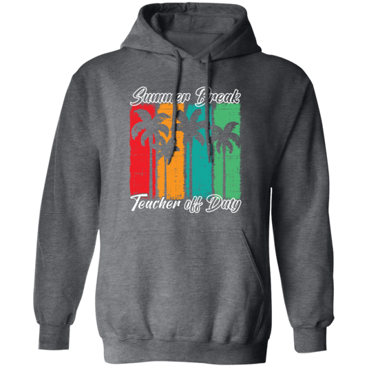 Love Summer, Summer Break Teacher Off Duty For Teachers Gifts Pullover Hoodie