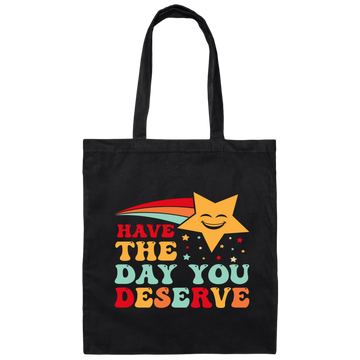 Have The Day You Deserve, Your Lucky Star, Groovy Happy Day Canvas Tote Bag