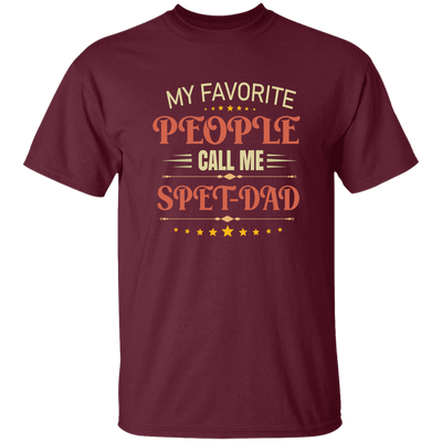 My Favorite People Call Me Spet Dad, Father's Day Gifts Unisex T-Shirt