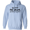 If You Think, I'm Short, You Should See My Patience Pullover Hoodie