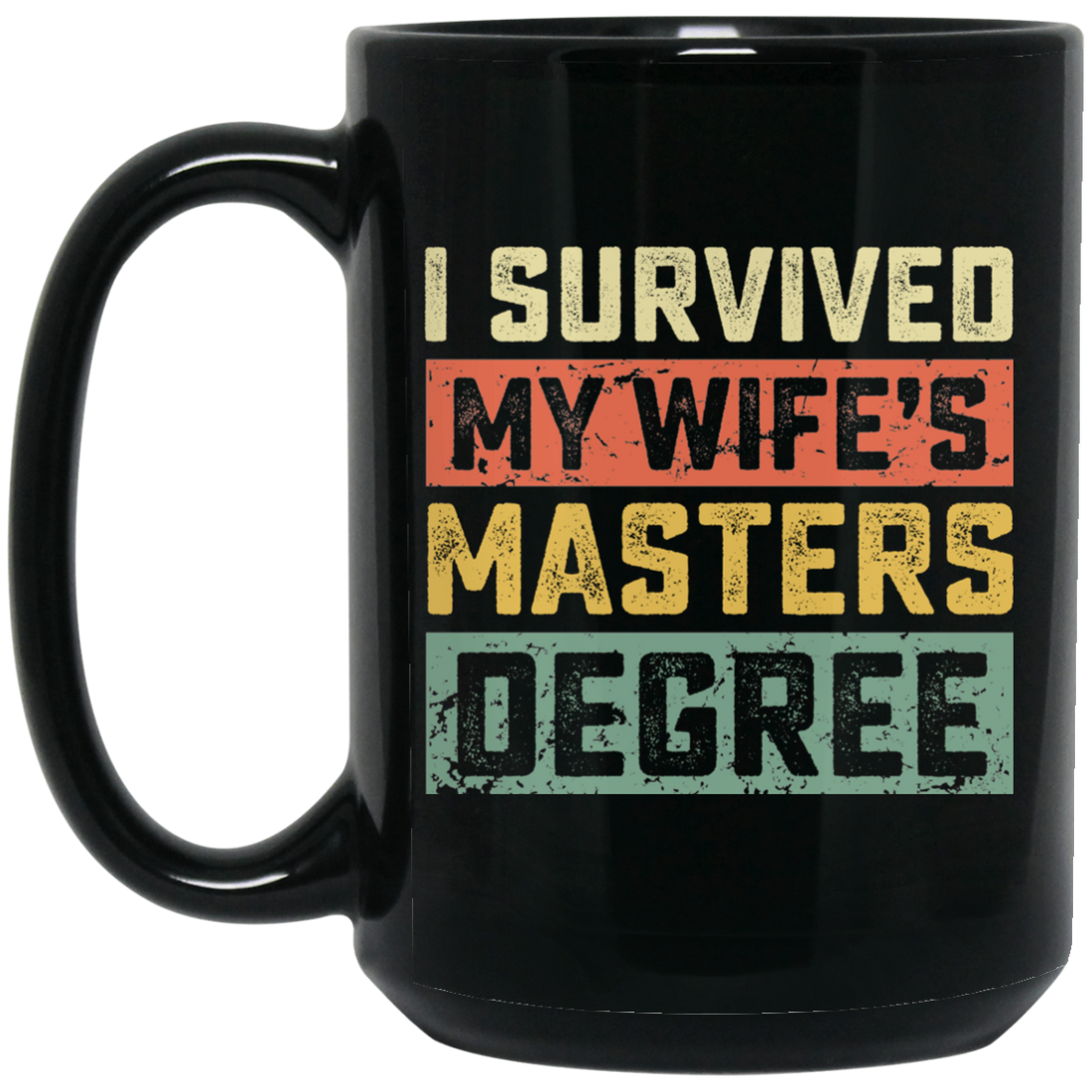 I Survived My Wife's Masters Degree, Love My Wife, Retro Wife Gift Black Mug