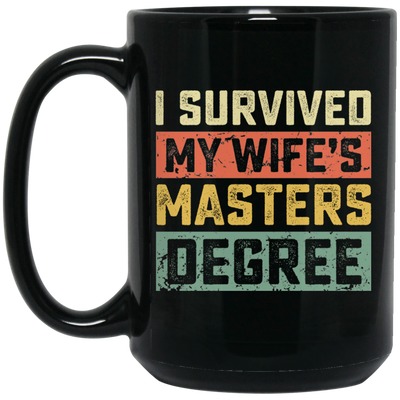 I Survived My Wife's Masters Degree, Love My Wife, Retro Wife Gift Black Mug